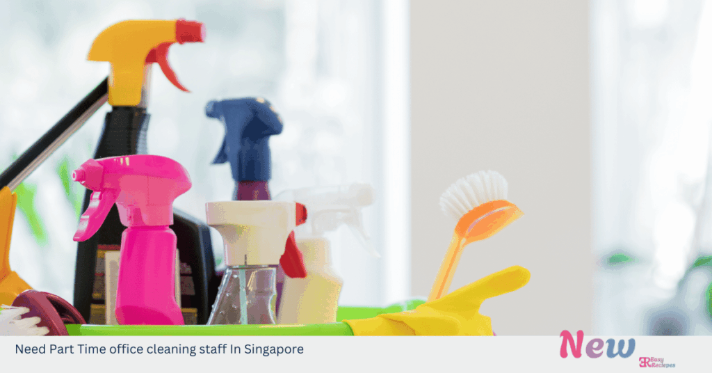 Need Part Time office cleaning staff In Singapore